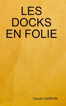 Hardcover Les Docks En Folie [French] Book