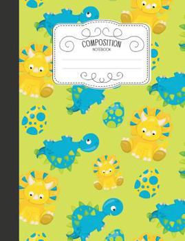 Paperback Composition Notebook: Cute Wide Ruled Comp Books for School - Baby Dinosaurs and Dino Eggs Book