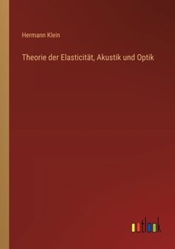 Paperback Theorie der Elasticität, Akustik und Optik [German] Book