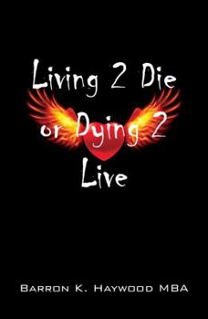 Paperback Living 2 Die or Dying 2 Live Book