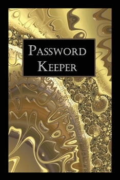 Password Keeper: Golden Shiny Fractal Pattern. Discreet Password Log Book and Online Organizer To Protect Your Personal Internet Website Login and Username Information. Large Print. Elegant!