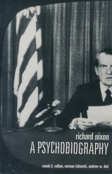 Hardcover Richard Nixon: A Psychobiography Book