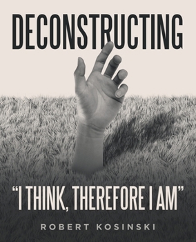 Paperback Deconstructing "I think, therefore I am" Book