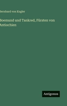 Boemund und Tankred, Fürsten von Antiochien