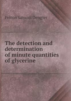 Paperback The detection and determination of minute quantities of glycerine Book