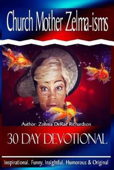 Paperback Church Mother Zelma-isms: 30 Day Devotional Book