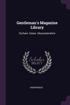 Paperback Gentleman's Magazine Library: Durham. Essex. Gloucestershire Book