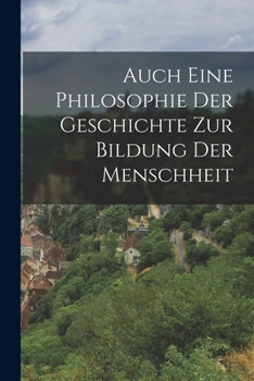 Paperback Auch eine Philosophie der Geschichte zur Bildung der Menschheit [German] Book