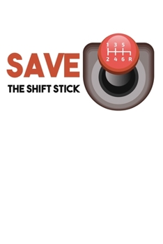 Save the Stick Shift: 6x9 120 pages quad ruled | Your personal Diary