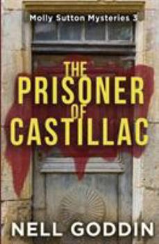 Paperback The Prisoner of Castillac: (Molly Sutton Mysteries 3) Book