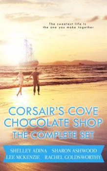 Corsair’s Cove Chocolate Shop: The Complete Set - Book  of the Corsair's Cove Chocolate Shop