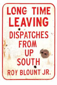 Hardcover Long Time Leaving: Dispatches from Up South Book