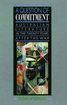 Hardcover A Question of Commitment: Australian Literature in the Twenty Years After the War Book