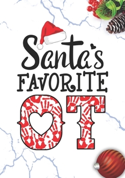Santa's Favorite OT: Blank Lined Journal Notebook for health care professionals, Future occupational therapy Practitioner, and occupational therapist Student Graduation Gift