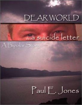 Paperback Dear World- A Suicide Letter Book