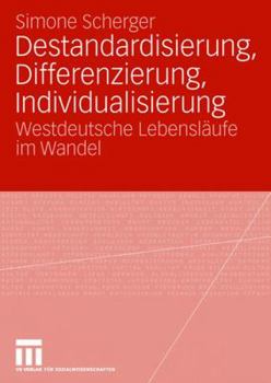 Paperback Destandardisierung, Differenzierung, Individualisierung: Westdeutsche Lebensläufe Im Wandel [German] Book