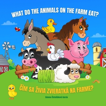 Paperback &#268;ím Sa Zivia Zvieratká Na Farme: What Do the Animals on the Farm Eat? Book