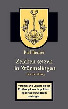 Paperback Zeichen setzen in Würmelingen: Eine Erzählung [German] Book