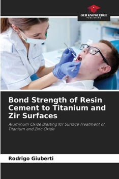 Paperback Bond Strength of Resin Cement to Titanium and Zir Surfaces Book