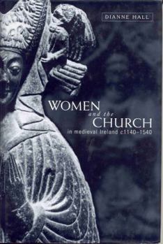 Paperback Women and the Church in Medieval Ireland, C.1140-1540 Book