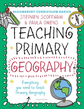 Paperback Bloomsbury Curriculum Basics: Teaching Primary Geography Book
