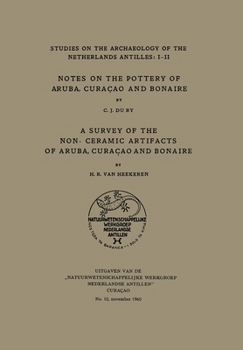Paperback Notes on the Pottery of Aruba, Curacao and Bonaire/a Survey of the Non-Ceramic Artifacts of Aruba, Curacao and Bonaire Book