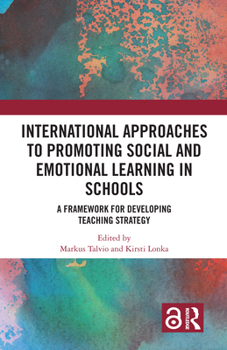 Paperback International Approaches to Promoting Social and Emotional Learning in Schools: A Framework for Developing Teaching Strategy Book
