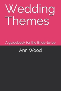 Paperback Wedding Themes: A guidebook for the Bride-to-be Book