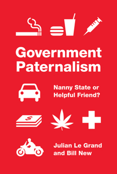 Hardcover Government Paternalism: Nanny State or Helpful Friend? Book