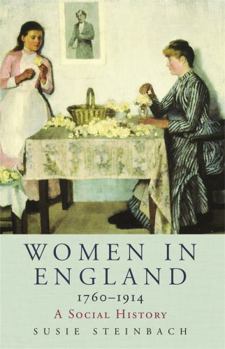 Women in England, 1760-1914: A Social History - Book  of the Women in England