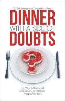 Paperback Dinner with a Side of Doubts: The Meat & Potatoes of Defending God's Promises (Recipes Included!) Book