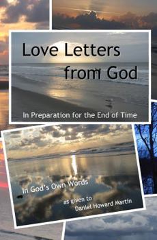 Hardcover Love Letters from God: In Preparation for the End of Time Book