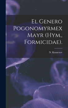 Hardcover El Genero Pogonomyrmex Mayr (Hym., Formicidae). Book