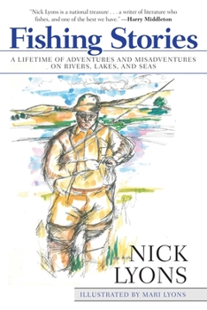 Hardcover Fishing Stories: A Lifetime of Adventures and Misadventures on Rivers, Lakes, and Seas Book