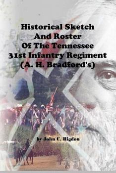 Historical Sketch And Roster Of The Tennessee 31st Infantry Regiment