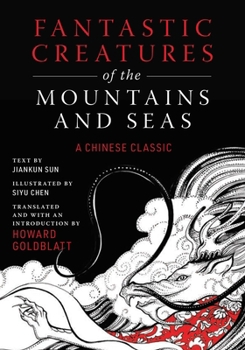 Hardcover Fantastic Creatures of the Mountains and Seas: A Chinese Classic Book
