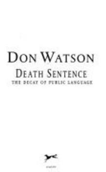 Hardcover Death Sentence: The Decay of Public Language Book