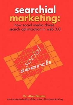 Paperback Searchial Marketing: How Social Media Drives Search Optimization in Web 3.0 Book