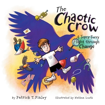 Paperback The Chaotic Crow: A Topsy-Turvy Flight through Change Book