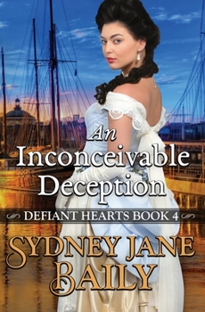 An Inconceivable Deception - Book #4 of the Defiant Hearts