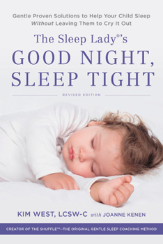 Paperback The Sleep Lady's Good Night, Sleep Tight: Gentle Proven Solutions to Help Your Child Sleep Without Leaving Them to Cry It Out Book