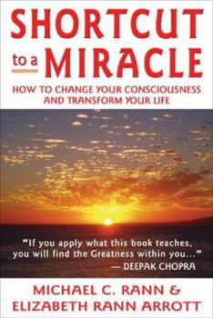 Paperback Shortcut to a Miracle: How to Change Your Consciousness and Transform Your Life Book