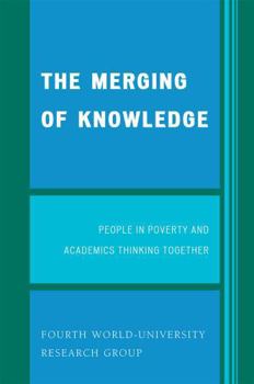 Paperback Merging of Knowledge: People in Poverty and Academics Thinking Together Book
