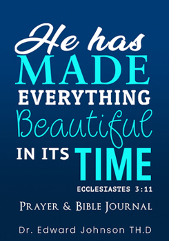 Paperback Prayer and Bible Journal: He Has Made Everything Beautiful in It's Time Book