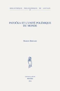 Paperback Patocka Et l'Unite Polemique Du Monde [French] Book
