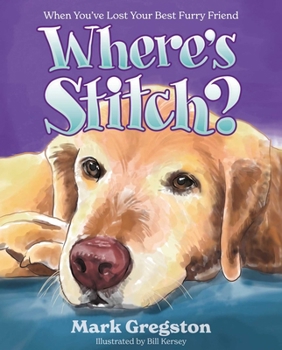 Hardcover Where's Stitch?: When You've Lost Your Best Furry Friend Book