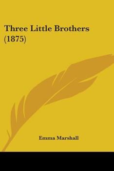 Paperback Three Little Brothers (1875) Book