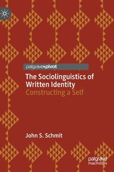 Hardcover The Sociolinguistics of Written Identity: Constructing a Self Book