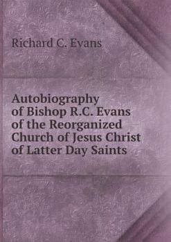 Paperback Autobiography of Bishop R.C. Evans of the Reorganized Church of Jesus Christ of Latter Day Saints Book
