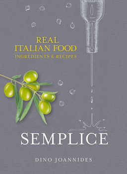 Hardcover Semplice: Real Italian Food: Ingredients and Recipes Book